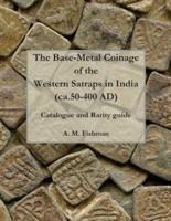 The Base-Metal Coinage of the Western Satraps of India, Ca.50-400 AD