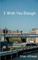 I Wish You Enough