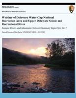 Weather of Delaware Water Gap National Recreation Area and Upper Delaware Scenic and Recreational River Eastern Rivers and Mountains Network Summary Report for 2011