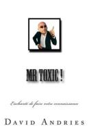 MR Toxic !
