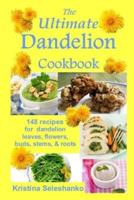 The Ultimate Dandelion Cookbook