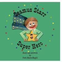 Seamus Starr.....Super Hero
