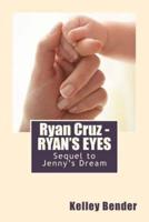 Ryan Cruz - RYAN'S EYES