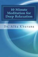 10 Minute Meditation for Deep Relaxation