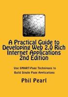 A Practical Guide to Developing Web 2.0 Rich Internet Applications