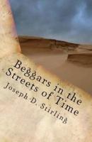 Beggars in the Streets of Time