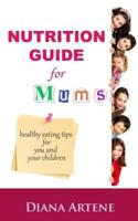 Nutrition Guide for Mums