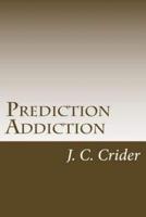Prediction Addiction