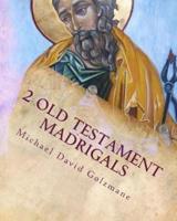 2 Old Testament Madrigals