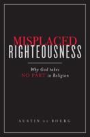Misplaced Righteousness