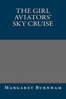 The Girl Aviators' Sky Cruise