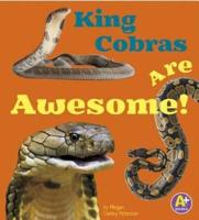 King Cobras Are Awesome!