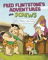 Fred Flintstone's Adventures With Screws