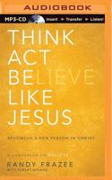 Think, Act, Be Like Jesus