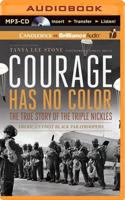 Courage Has No Color, The True Story of the Triple Nickles