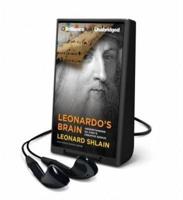 Leonardo's Brain: Understanding Da Vinci's Creative Genius