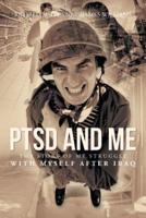 Ptsd and Me: The Story of My Struggle with Myself After Iraq