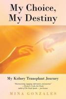 My Choice, My Destiny: My Kidney Transplant Journey