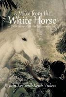 A Voice from the White Horse: A Child Escapes the Cambodian Genocide