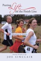 Putting Life on the Finish Line: Running to Victory