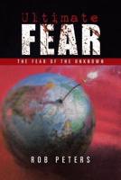 Ultimate Fear: The Fear of the Unknown