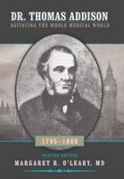 Dr. Thomas Addison 1795-1860: Agitating the Whole Medical World