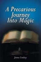 A Precarious Journey Into Magic