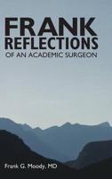 Frank Reflections: OF AN ACADEMIC SURGEON