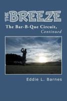 The Breeze: The Bar-B-Que Circuit, Continued