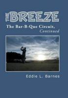 The Breeze: The Bar-B-Que Circuit, Continued