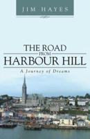 The Road from Harbour Hill: A Journey of Dreams