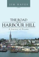 The Road from Harbour Hill: A Journey of Dreams