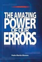 The Amazing Power of Our Errors: A Manual for Living