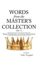 WORDS FROM THE MASTER'S COLLECTION: Part 1