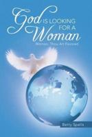 God is Looking for A Woman: Woman, Thou Art Favored
