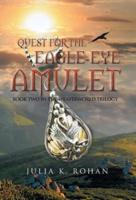 Quest for the Eagle-eye Amulet: Book Two in the Weaverworld Trilogy