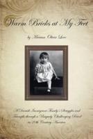 Warm Bricks at My Feet: A Danish Immigrant Family's Struggles and Triumphs Through a Uniquely Challenging Period in 20th Century America