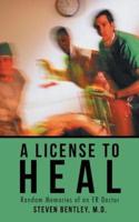 A License to Heal: Random Memories of an Er Doctor