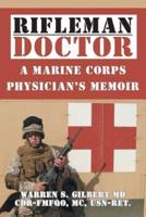 Rifleman/Doctor: A Marine Corps Physician's Memoir