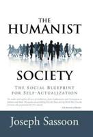 The Humanist Society:  The Social Blueprint for Self-Actualization