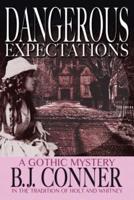 Dangerous Expectations: A Gothic Mystery in the Tradition of Holt and Whitney