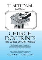 Traditional Anti-Torah Church Doctrines: The Curses of Our Fathers