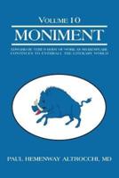 Moniment: Volume 10: Edward de Vere's Body of Work as Shakespeare Continues to Enthrall the Literary World