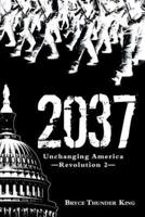 2037: Unchanging America-Revolution 2