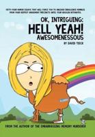 Ok, Intriguing: Hell Yeah! Awesomenessous