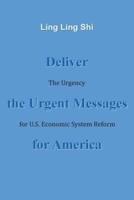 Deliver the Urgent Messages for America: The Urgency for U.S. Economic System Reform