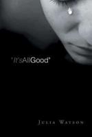 "It's All Good": A Grieving Mother's Journal