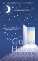 The Guest House: A Journey of Discovery through Cancer