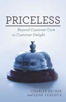 Priceless: Beyond Customer Care to Customer Delight