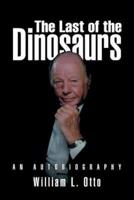 The Last of the Dinosaurs: An Autobiography